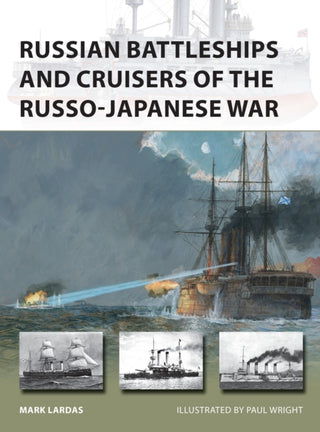 Cover image for 9781472835086 - Russian Battleships and Cruisers of the Russo-Japanese War