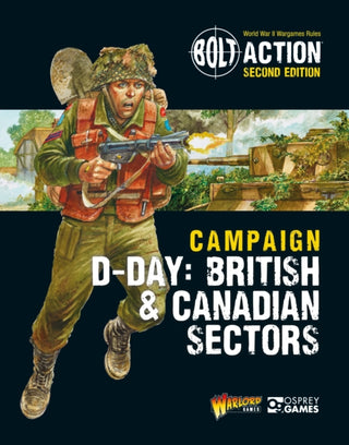 Cover image for 9781472839121 - Bolt Action: Campaign: D-Day: British & Canadian Sectors