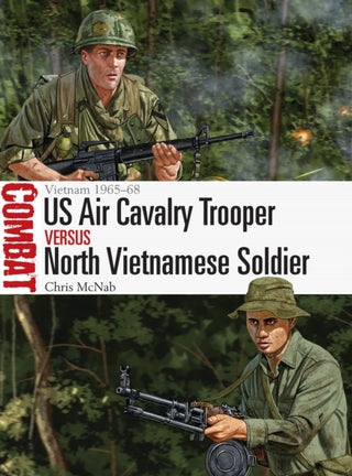 Cover image for 9781472841759 - US Air Cavalry Trooper vs North Vietnamese Soldier