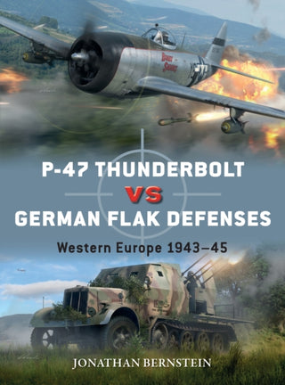Cover image for 9781472846297 - P-47 Thunderbolt vs German Flak Defenses