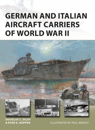 Cover image for 9781472846761 - German and Italian Aircraft Carriers of World War II