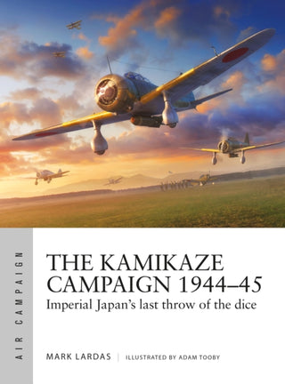Cover image for 9781472848444 - The Kamikaze Campaign 1944–45