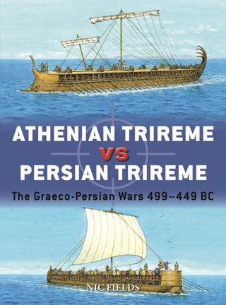 Cover image for 9781472848611 - Athenian Trireme vs Persian Trireme