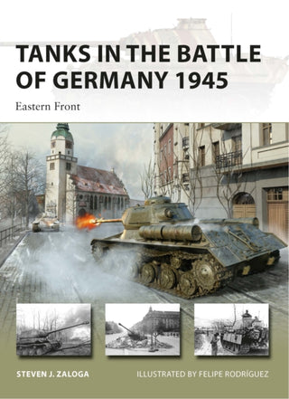 Cover image for 9781472848710 - Tanks in the Battle of Germany 1945