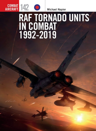 Cover image for 9781472850249 - RAF Tornado Units in Combat 1992-2019