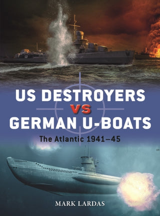 Cover image for 9781472854100 - US Destroyers vs German U-Boats
