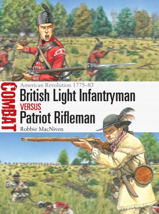 Cover image for 9781472857934 - British Light Infantryman vs Patriot Rifleman