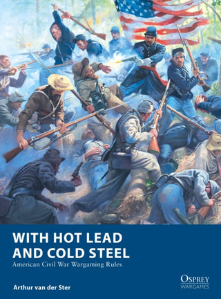 Cover image for 9781472860002 - With Hot Lead and Cold Steel