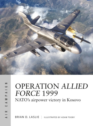 Cover image for 9781472860309 - Operation Allied Force 1999