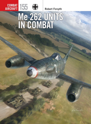 Cover image for 9781472860774 - Me 262 Units in Combat