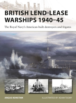 Cover image for 9781472861283 - British Lend-Lease Warships 1940–45