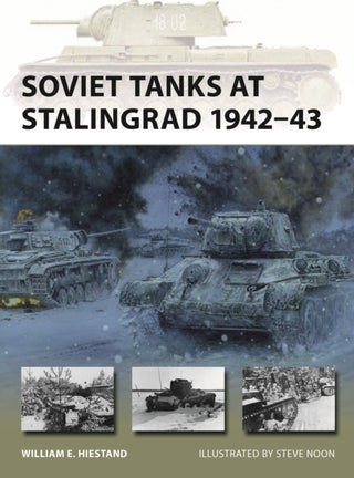 Cover image for 9781472865229 - Soviet Tanks at Stalingrad 1942–43