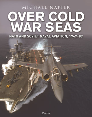 Cover image for 9781472865526 - Over Cold War Seas