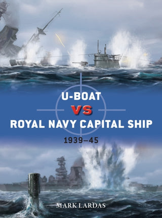 Cover image for 9781472866066 - U-Boat vs Royal Navy Capital Ship