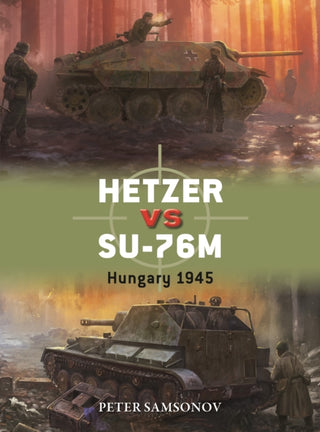 Cover image for 9781472866103 - Hetzer vs SU-76M