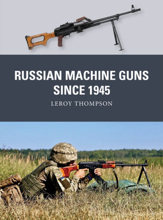 Cover image for 9781472867599 - Russian Machine Guns since 1945