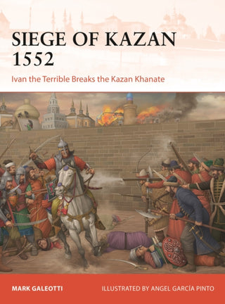 Cover image for 9781472868435 - Siege of Kazan 1552