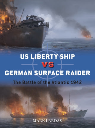 Cover image for 9781472868695 - US Liberty Ship vs German Surface Raider