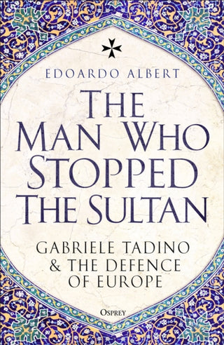 Cover image for 9781472869999 - The Man Who Stopped the Sultan