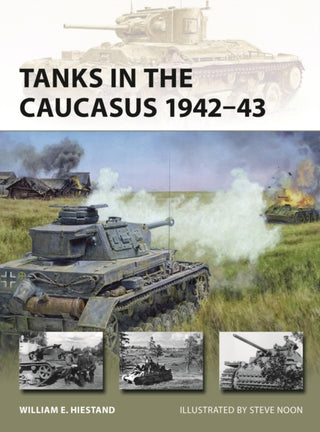 Cover image for 9781472870179 - Tanks in the Caucasus 1942–43