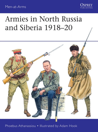 Cover image for 9781472873279 - Armies in North Russia and Siberia 1918–20