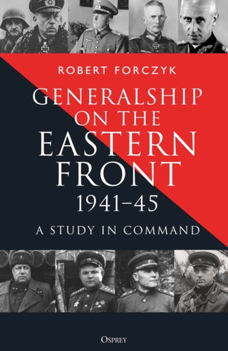 Cover image for 9781472874382 - Generalship on the Eastern Front, 1941–45