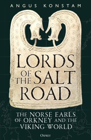 Cover image for 9781472874733 - Lords of the Salt Road