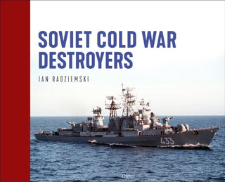 Cover image for 9781472874894 - Soviet Cold War Destroyers