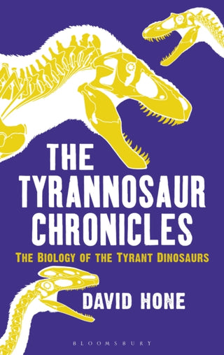 Cover image for 9781472911285 - The Tyrannosaur Chronicles