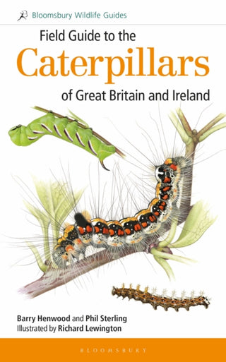 Cover image for 9781472933560 - Field Guide to the Caterpillars of Great Britain and Ireland