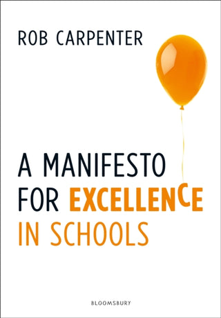 Cover image for 9781472946348 - A Manifesto for Excellence in Schools