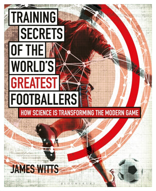 Cover image for 9781472948458 - Training Secrets of the World's Greatest Footballers