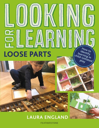 Cover image for 9781472963017 - Looking for Learning: Loose Parts