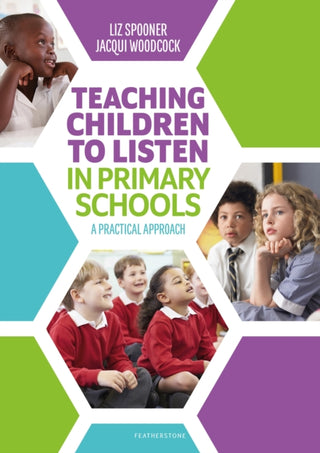 Cover image for 9781472965165 - Teaching Children to Listen in Primary Schools
