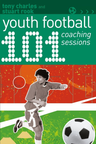 Cover image for 9781472969156 - 101 Youth Football Coaching Sessions