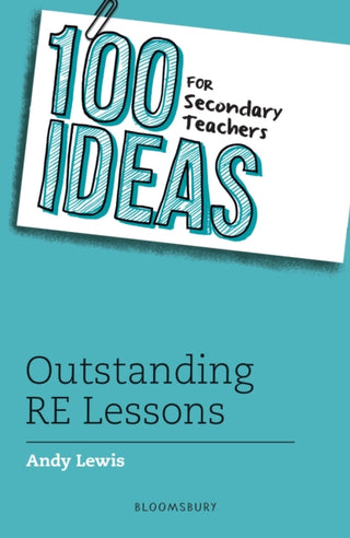 Cover image for 9781472972422 - 100 Ideas for Secondary Teachers: Outstanding RE Lessons