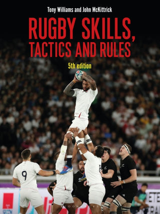 Cover image for 9781472973870 - Rugby Skills, Tactics and Rules 5th edition