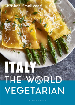 Cover image for 9781472974716 - Italy: The World Vegetarian