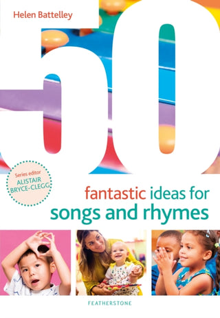 Cover image for 9781472976857 - 50 Fantastic Ideas for Songs and Rhymes