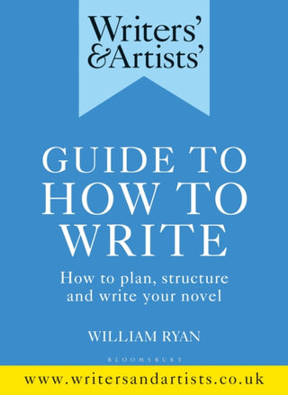 Cover image for 9781472978745 - Writers' & Artists' Guide to How to Write