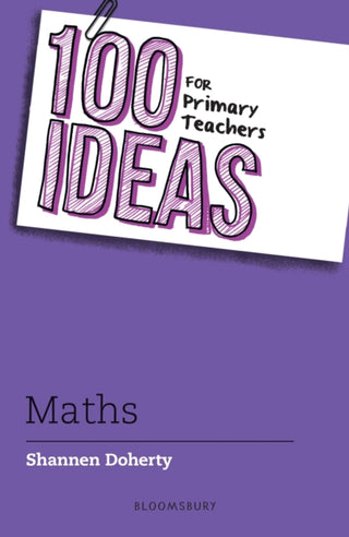 Cover image for 9781472984470 - 100 Ideas for Primary Teachers: Maths