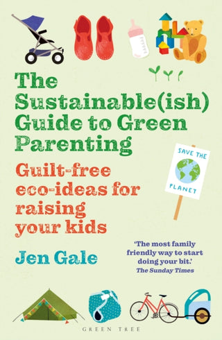Cover image for 9781472984579 - The Sustainable(ish) Guide to Green Parenting