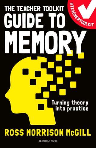 Cover image for 9781472989345 - The Teacher Toolkit Guide to Memory