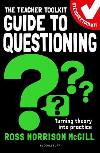 Cover image for 9781472989383 - The Teacher Toolkit Guide to Questioning
