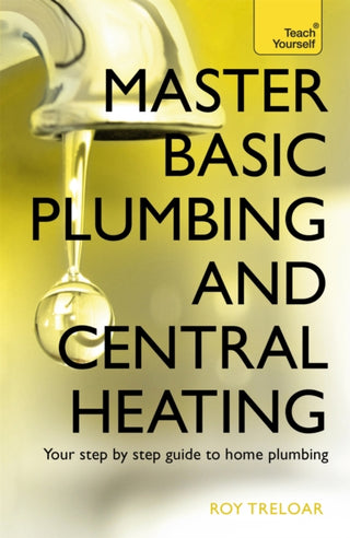 Cover image for 9781473611627 - Master Basic Plumbing And Central Heating