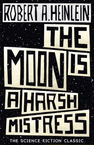 Cover image for 9781473616127 - The Moon is a Harsh Mistress