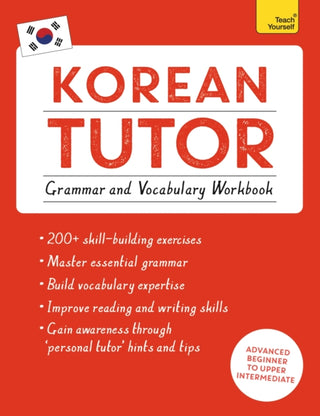 Cover image for 9781473623217 - Korean Tutor: Grammar and Vocabulary Workbook (Learn Korean with Teach Yourself)