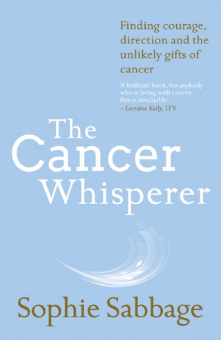 Cover image for 9781473637962 - The Cancer Whisperer