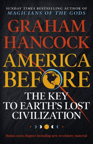 Cover image for 9781473660588 - America Before: The Key to Earth's Lost Civilization