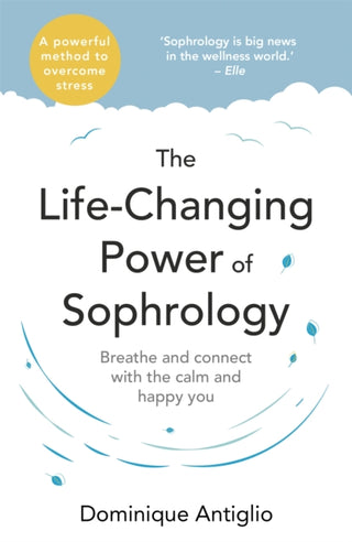 Cover image for 9781473662650 - The Life-Changing Power of Sophrology